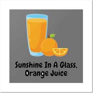 Sunshine In A Glass, Orange Juice Posters and Art